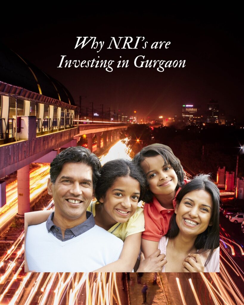 Why NRIs Are Investing in Gurgaon Real Estate